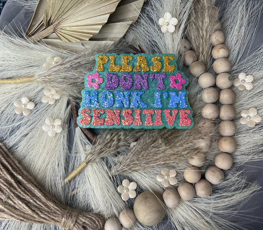 Please Don't Honk I'm Sensitive Freshie